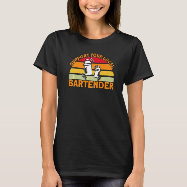 Bartender Support Your Local Bartender Premium T-Shirt (Front)
