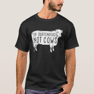 Bartender Tip Bartenders Not Cows Server T-Shirt
