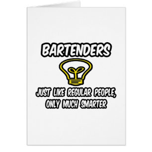 Bartenders...Like Regular People, Only Smarter