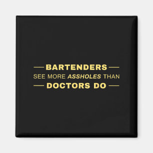 Bartenders See More Than Doctors Artwork Magnet
