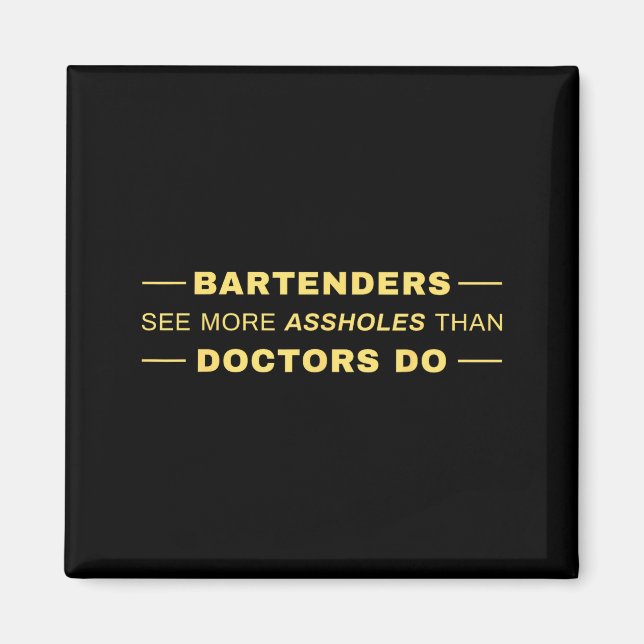 Bartenders See More Than Doctors Artwork Magnet (Front)