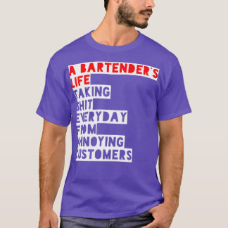 bartenderx27s life funny T-Shirt