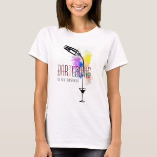 Bartending is my Passion T-Shirt