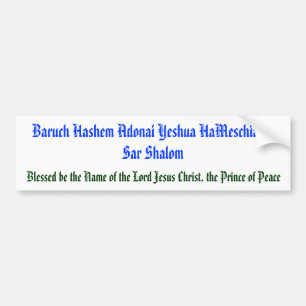 Baruch Hashem Adonai Yeshua HaMeschiach,... Bumper Sticker