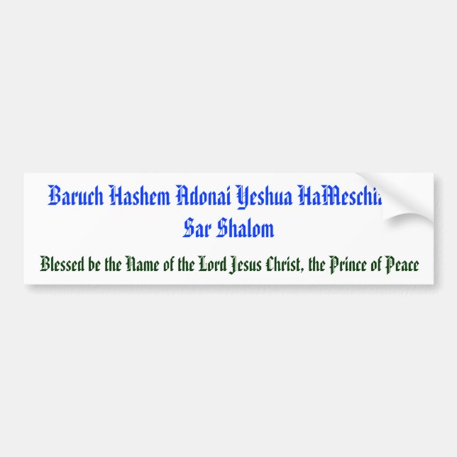 Baruch Hashem Adonai Yeshua HaMeschiach,... Bumper Sticker (Front)