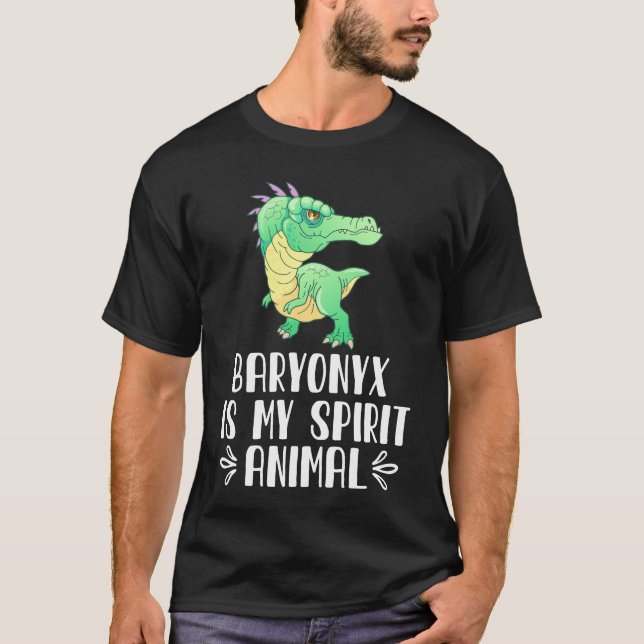 Baryonyx is My Spirit Animal T-Shirt (Front)