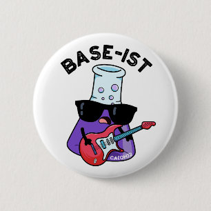 Base-ist Funny Chemistry Pun 6 Cm Round Badge