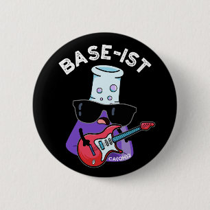 Base-ist Funny Chemistry Puns Dark BG 6 Cm Round Badge