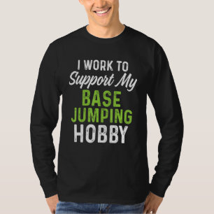 Base Jumping Base Jumper 10 T-Shirt