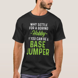 Base Jumping Base Jumper 2 T-Shirt