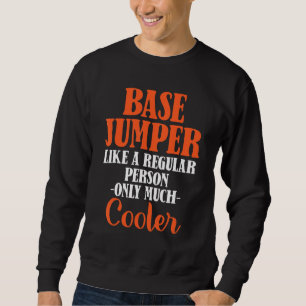 Base Jumping Base Jumper Sweatshirt