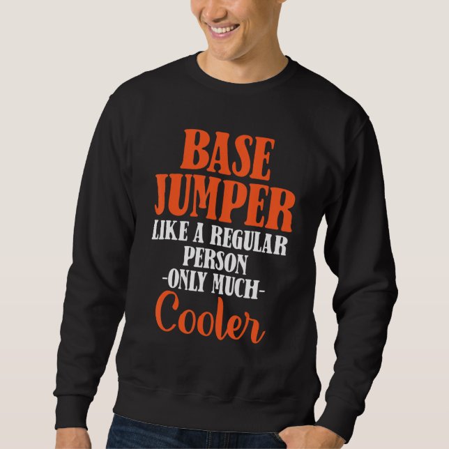 Base Jumping  Base Jumper Sweatshirt (Front)