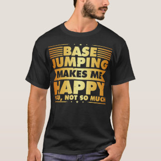 Base Jumping Basejumper object jump adrenaline kic T-Shirt