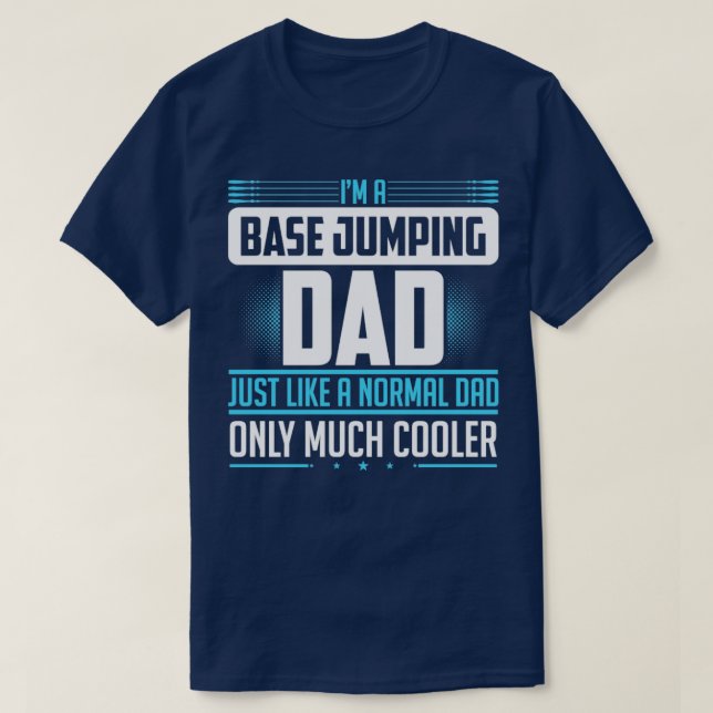 Base jumping dad dad dad object jumping  T-Shirt (Design Front)