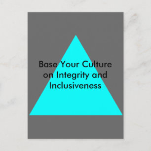 Base Your Culture on Integrity and Inclusiveness Postcard