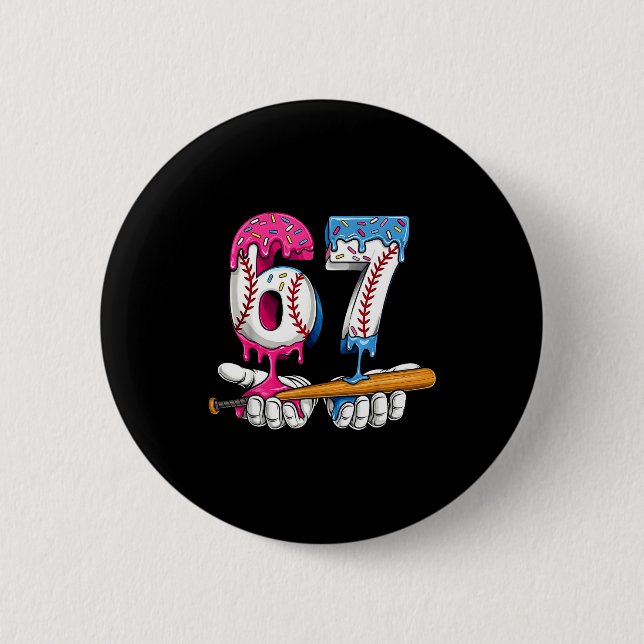 Baseball 67 Ice Cream Drip Six Seven Boys Funny Me 6 Cm Round Badge (Front)