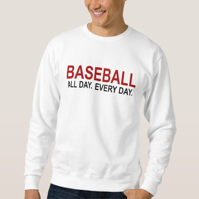 Baseball All Day Everyday Sweatshirt (Front)