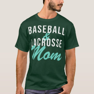 Baseball and Lacrosse Mum Baseball Mum T-Shirt