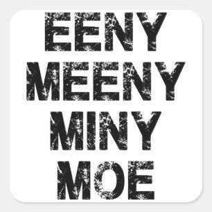Baseball Bat,Eeny Meeny Miny Moe Square Sticker