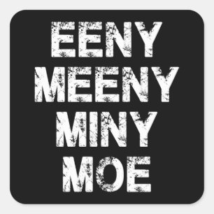 Baseball Bat,Eeny Meeny Miny Moe Square Sticker