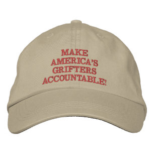 Baseball Cap--Make america's grifters accountable! Embroidered Hat