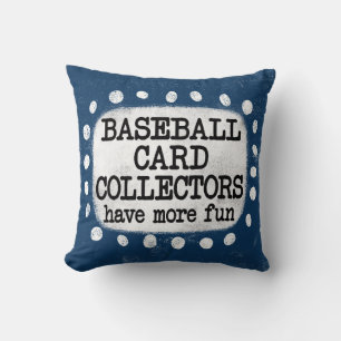 Baseball Card Collectors More Fun Throw Pillow