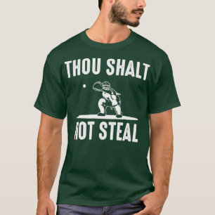 Baseball Catcher hou Shalt Not Steal Softball  T-Shirt