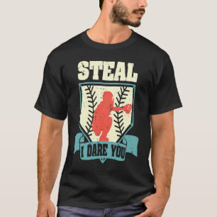 Baseball Catcher Sport Player Athlete Steal I Dare T-Shirt