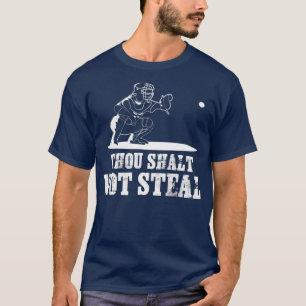 Baseball Catcher  Thou Shalt Not Steal  Gift T-Shirt