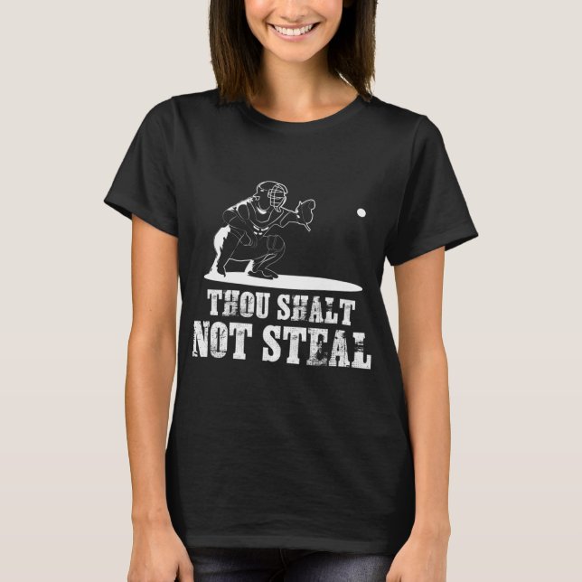 Baseball Catcher  Thou Shalt Not Steal - Religious T-Shirt (Front)