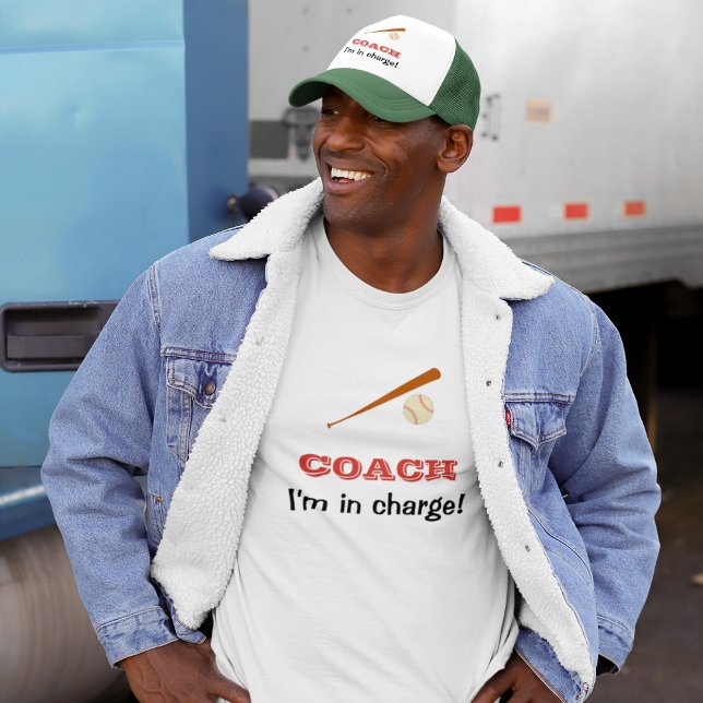 Baseball coach in charge custom name fun T-Shirt (White t-shirt; matching trucker hat from the Sports Coach Fun Apparel Collection)