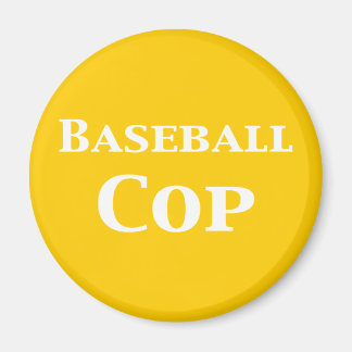 Baseball Cop Gifts Magnet