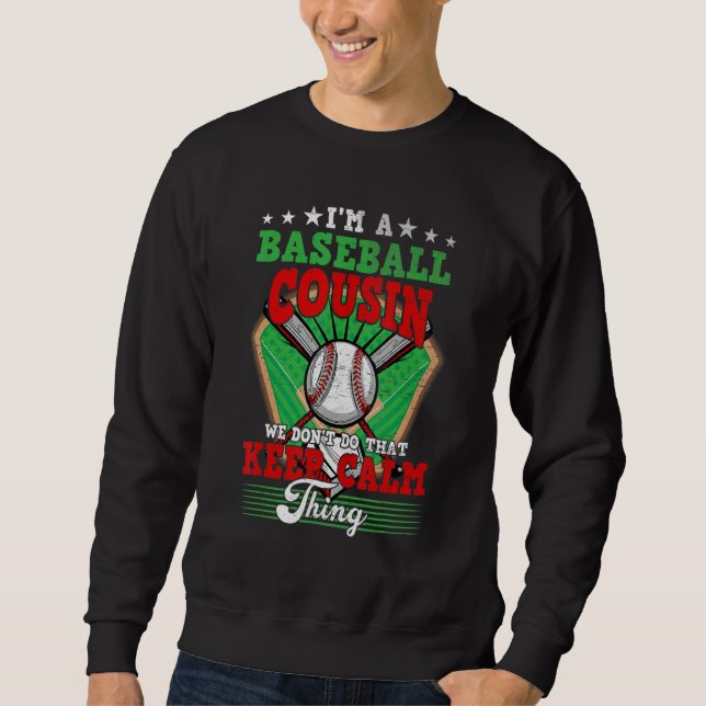 Baseball Cousin Don't Do That Keep Calm Thing Sweatshirt (Front)