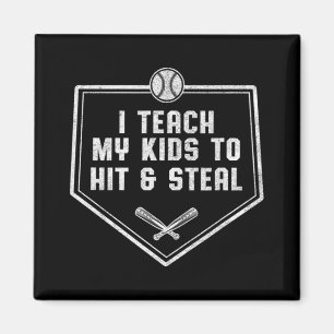 Baseball Dad - I Teach My Kids to Hit & Steal Magnet