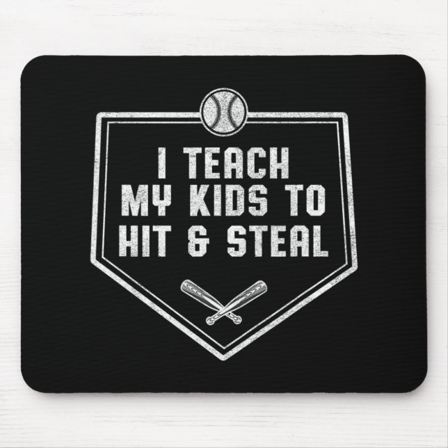 Baseball Dad  - I Teach My Kids to Hit & Steal Mouse Pad (Front)