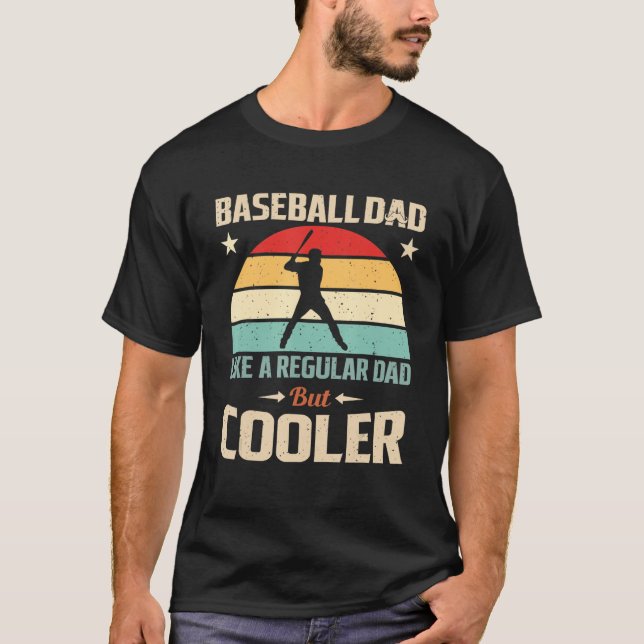 Baseball Dad Like A Regular Dad But Cooler Basebal T-Shirt (Front)