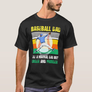 Baseball Dad Like A Regular Dad But Louder T-Shirt