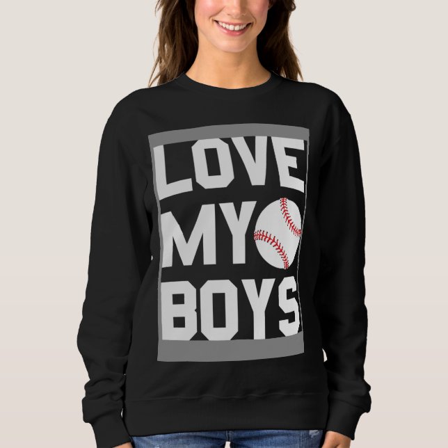 Baseball Dad Mom   Love My Boys Sweatshirt (Front)