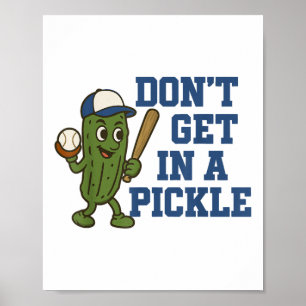 Baseball Dont Get In A Pickle Funny Baseball Retro Poster
