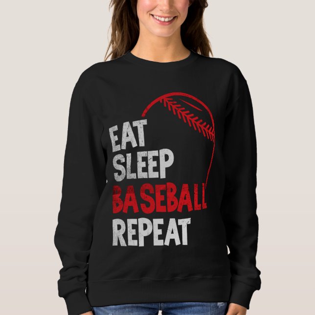 Baseball Eat Sleep Baseball Repeat Baseball  Fan Sweatshirt (Front)
