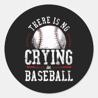 Baseball Fan There Is No Crying In Baseball Classic Round Sticker
