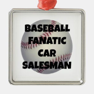 Baseball Fanatic Car Salesman Metal Ornament