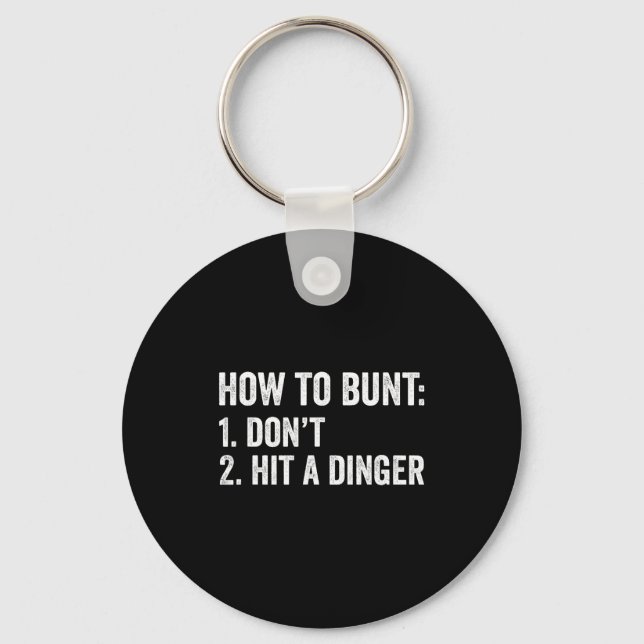 Baseball Humor How To Bunt Don't Hit A Dinger Funn Key Ring (Front)