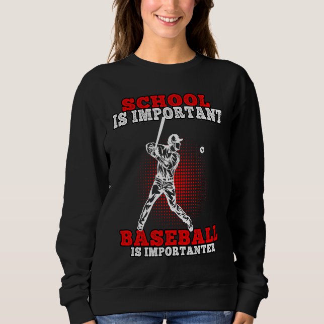 Baseball is importanter Baseballplayer  1 Sweatshirt (Front)