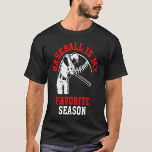 Baseball Is My Favorite Season Game Bat For Men Ki T-Shirt