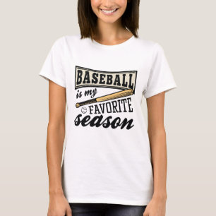 Baseball Is My Favorite Season T-Shirt