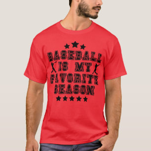 Baseball Is My Favourite Season 21 T-Shirt