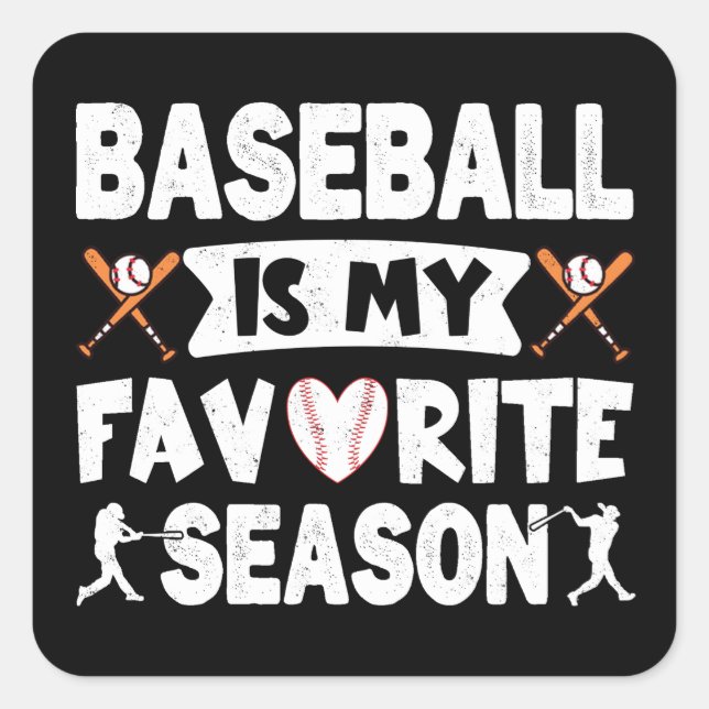 Baseball Is My Favourite Season, Funny Baseball   Square Sticker (Front)