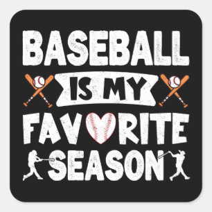 Baseball Is My Favourite Season, Funny Baseball Square Sticker