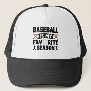 Baseball Is My Favourite Season, Funny Baseball  Trucker Hat